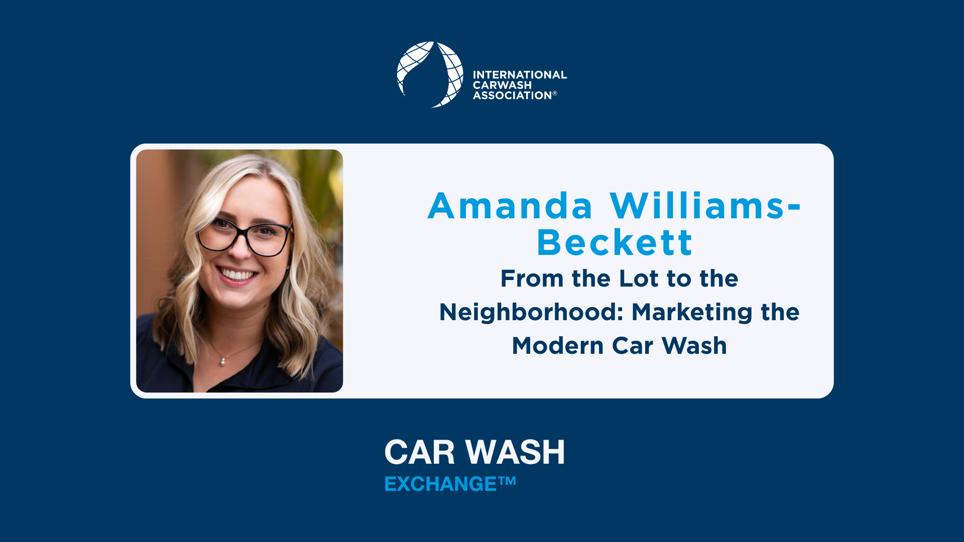Amanda Williams-Beckett: From the Lot to the Neighborhood - Marketing the Modern Car Wash