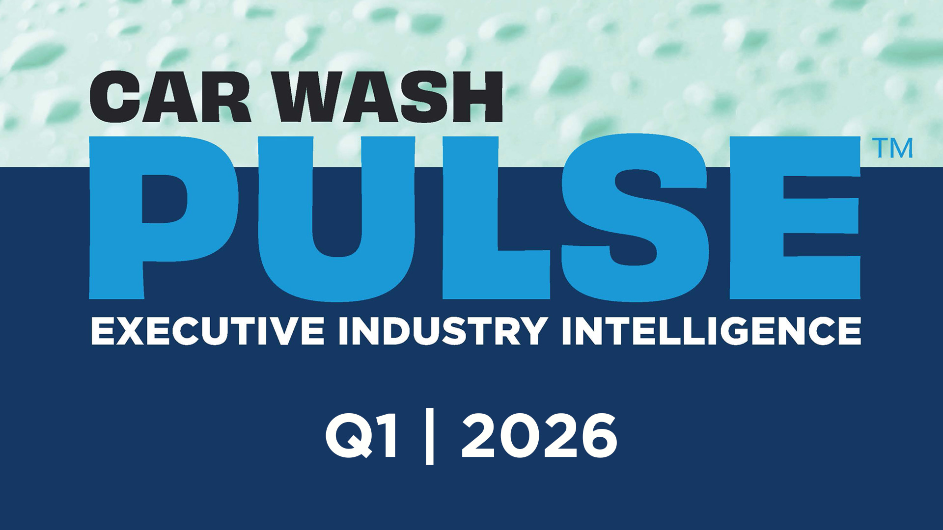 CAR WASH Pulse Q1 | 2026